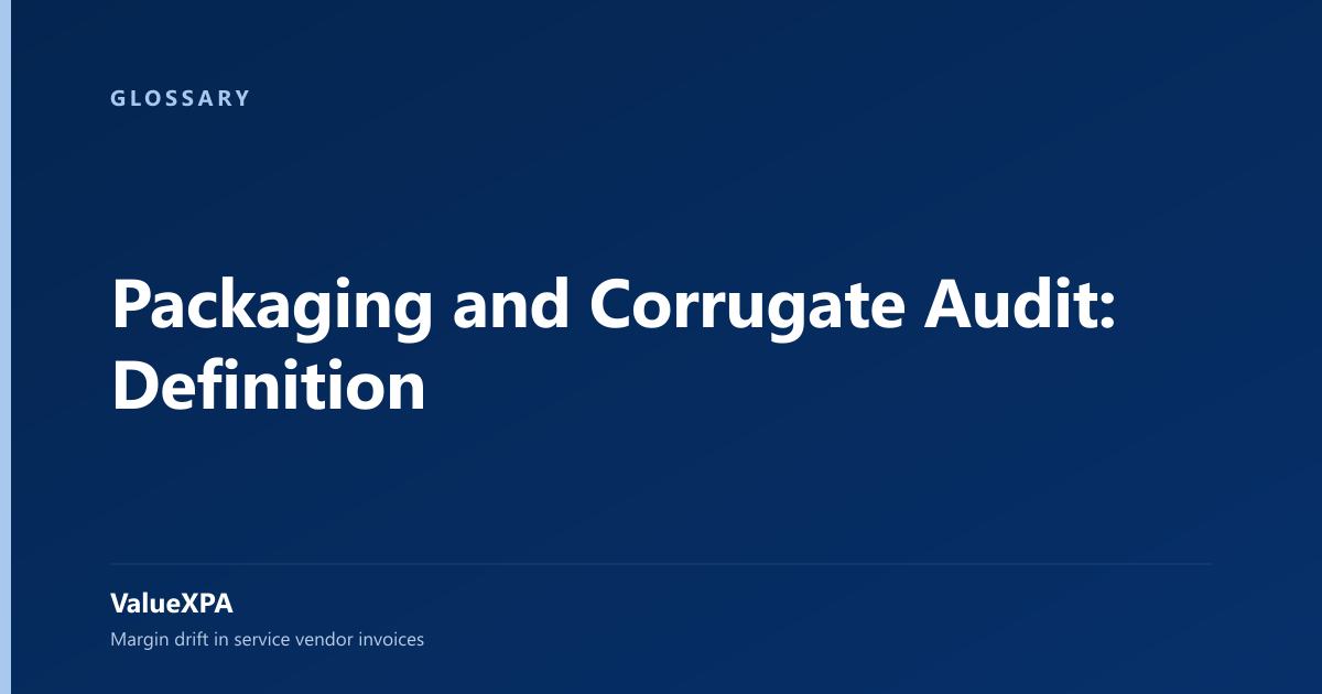 Packaging and Corrugate Audit: Definition