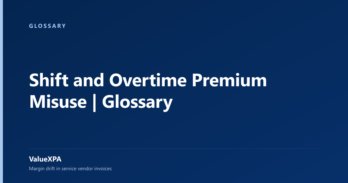 Shift and Overtime Premium Misuse | Glossary