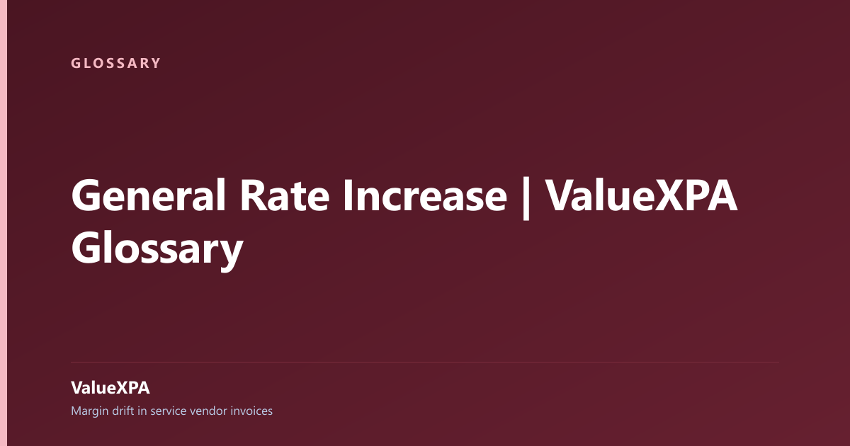 General Rate Increase | ValueXPA Glossary