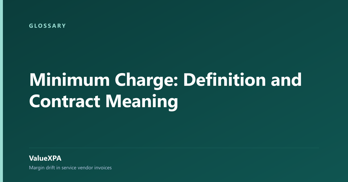 Minimum Charge: Definition and Contract Meaning