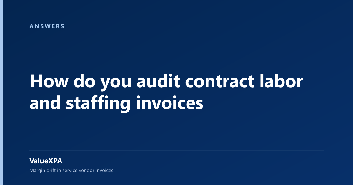 How do you audit contract labor and staffing invoices