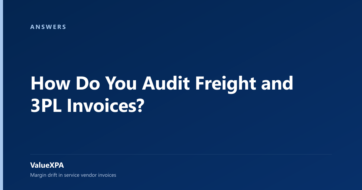 How Do You Audit Freight and 3PL Invoices?