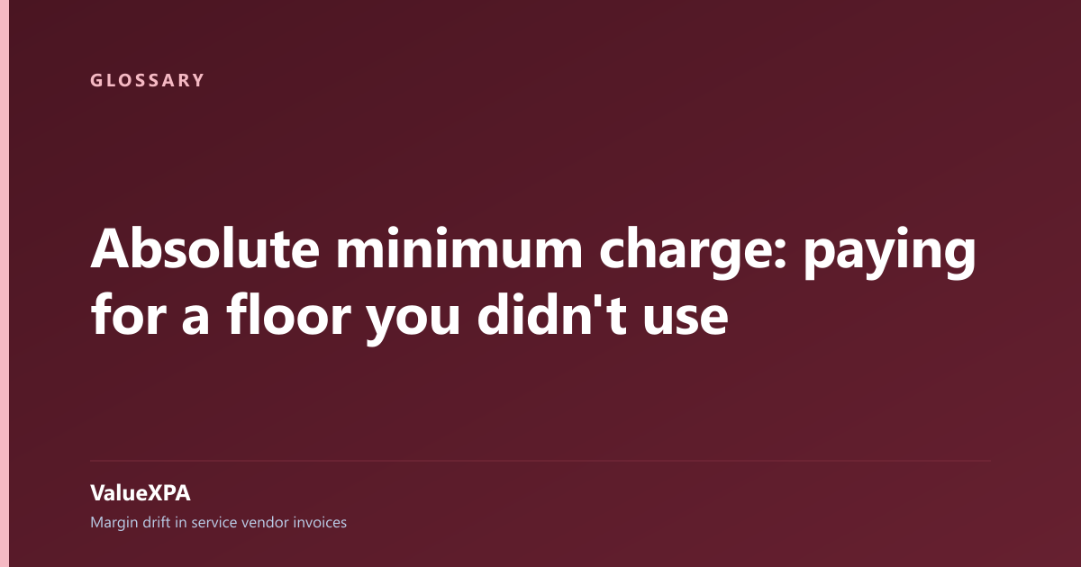 Absolute minimum charge: paying for a floor you didn't use