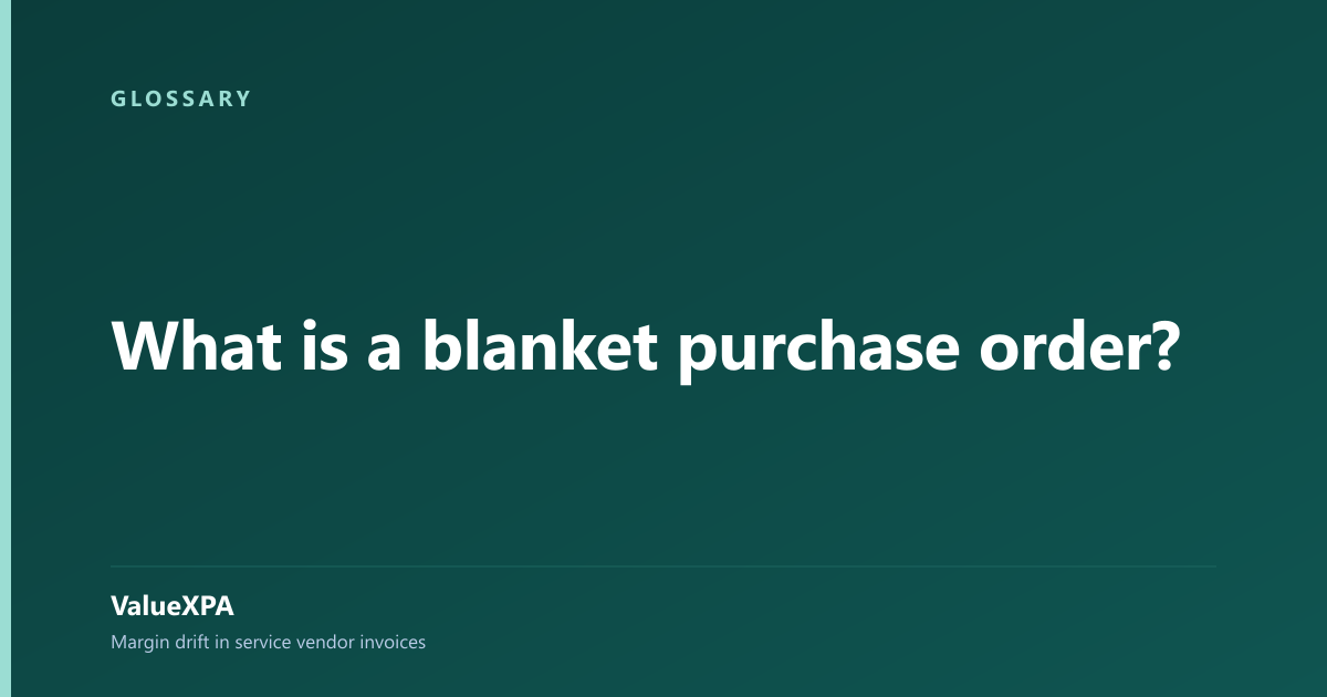 What is a blanket purchase order?