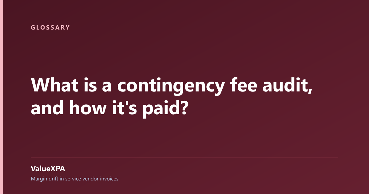 What is a contingency fee audit, and how it's paid?