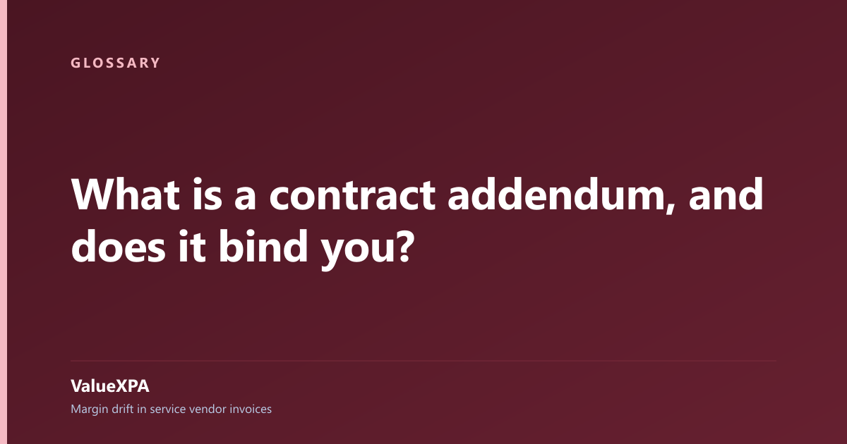 What is a contract addendum, and does it bind you?