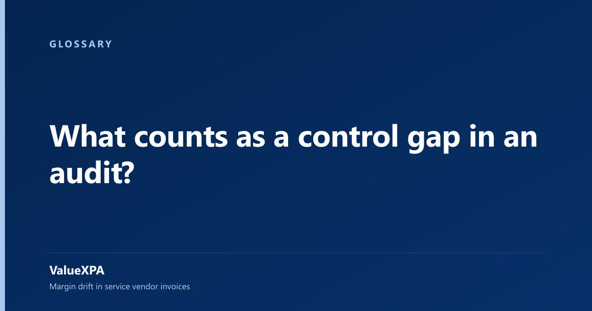 What counts as a control gap in an audit?