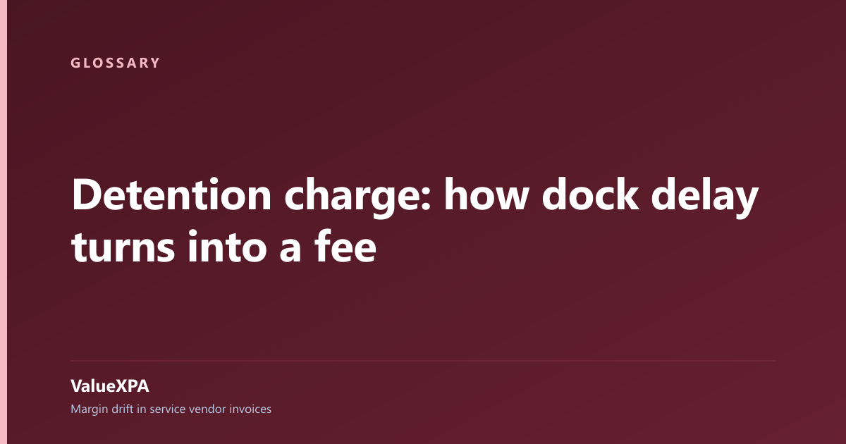 Detention charge: how dock delay turns into a fee