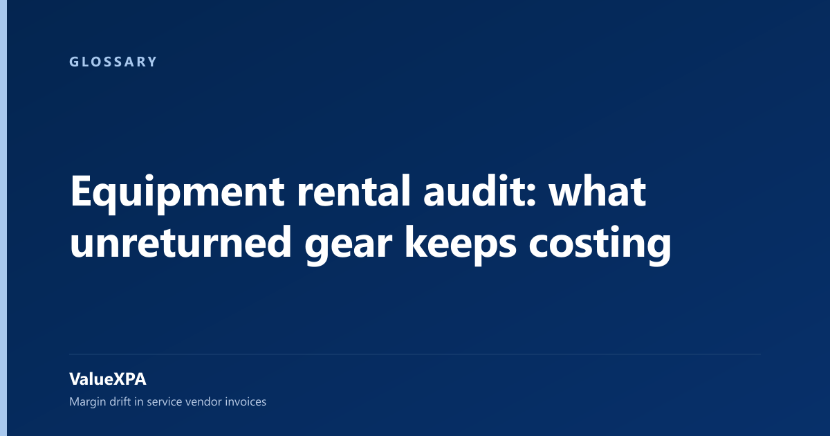 Equipment rental audit: what unreturned gear keeps costing