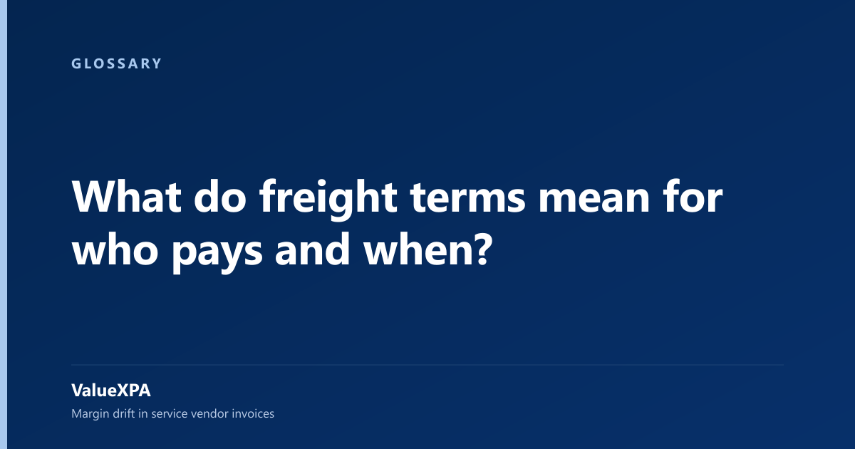 What do freight terms mean for who pays and when?