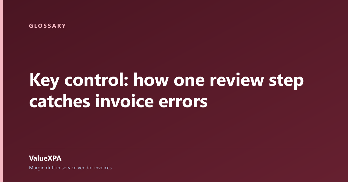 Key control: how one review step catches invoice errors
