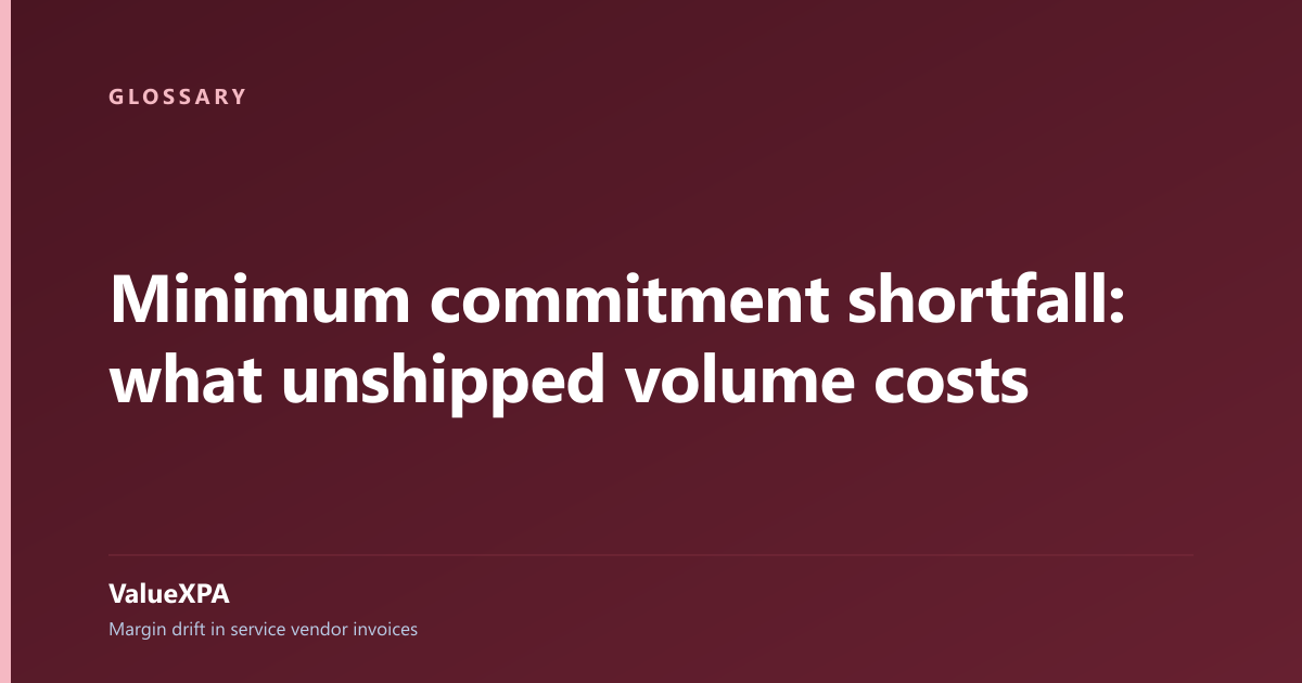 Minimum commitment shortfall: what unshipped volume costs