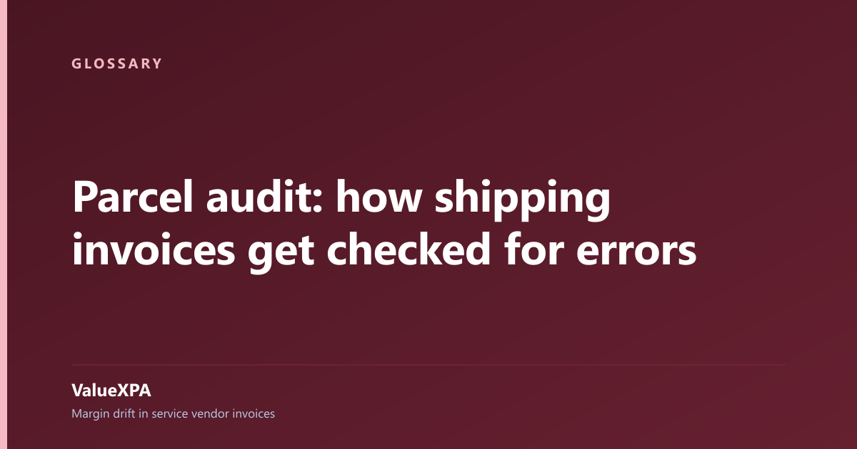 Parcel audit: how shipping invoices get checked for errors