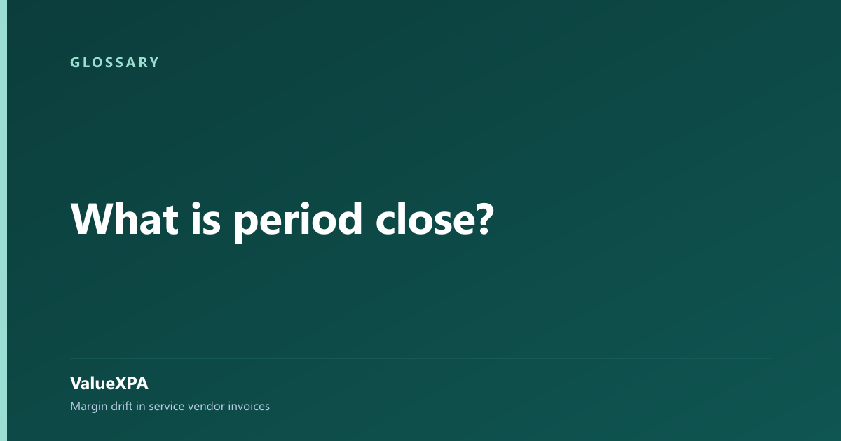 What is period close?