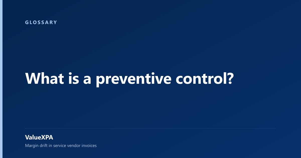 What is a preventive control?