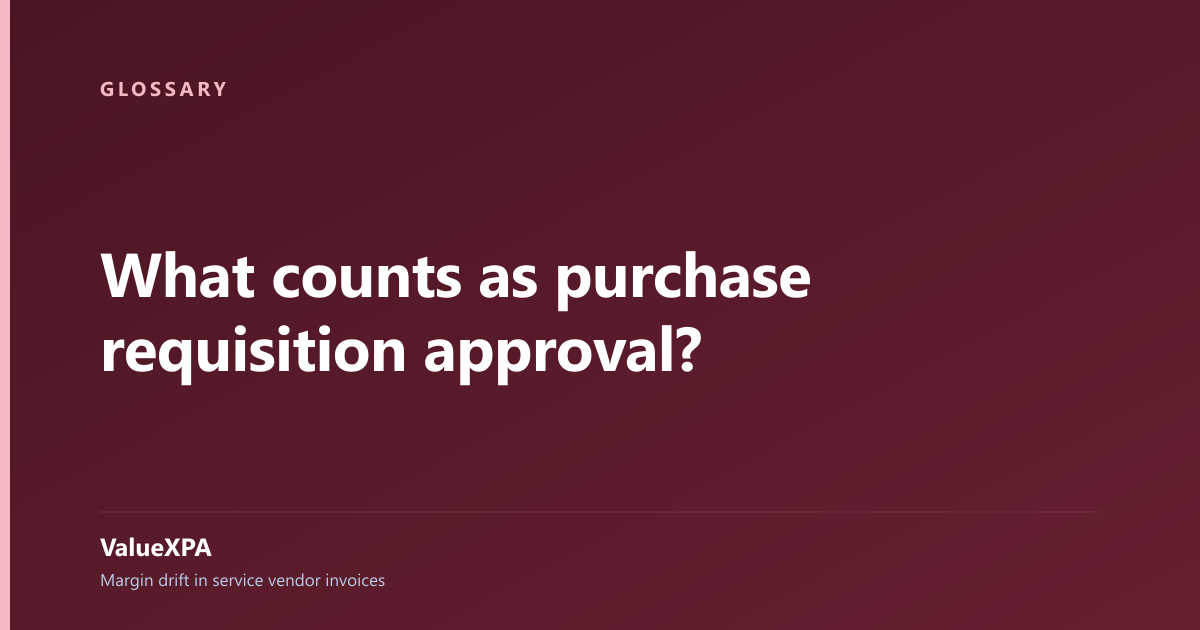 What counts as purchase requisition approval?