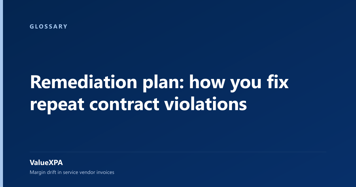 Remediation plan: how you fix repeat contract violations