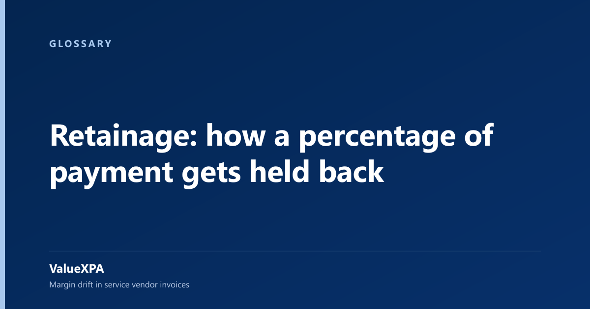 Retainage: how a percentage of payment gets held back