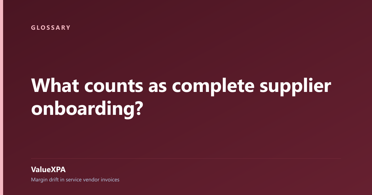What counts as complete supplier onboarding?