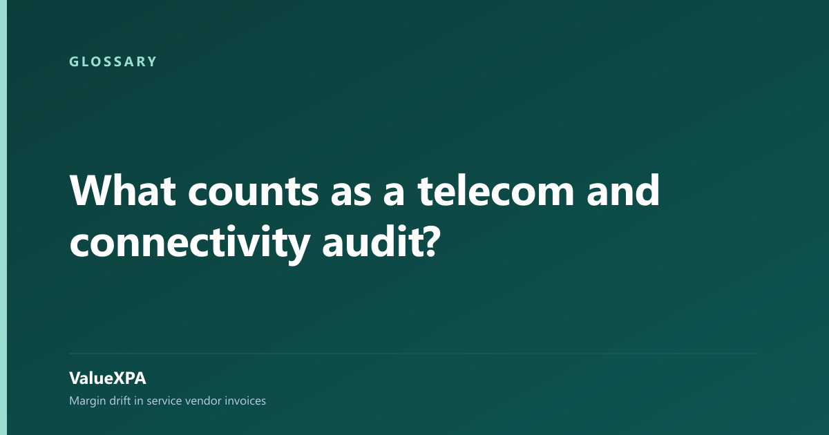 What counts as a telecom and connectivity audit?