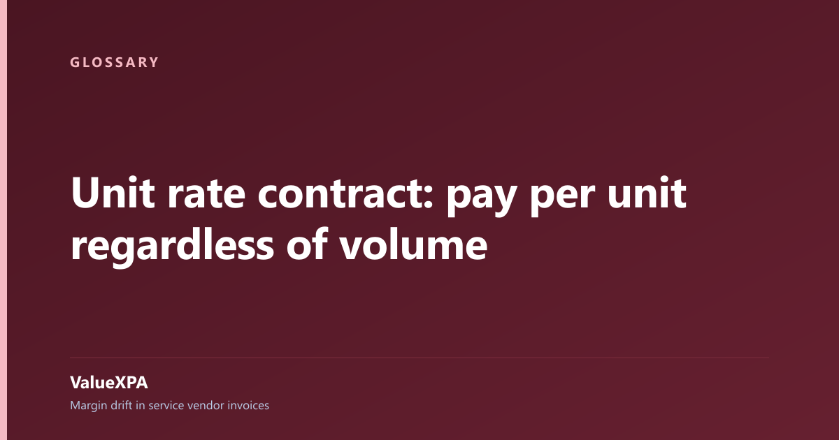 Unit rate contract: pay per unit regardless of volume