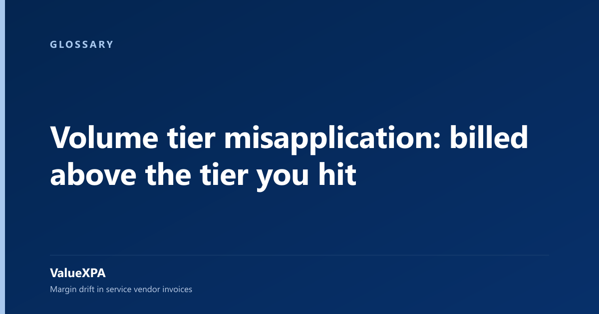 Volume tier misapplication: billed above the tier you hit