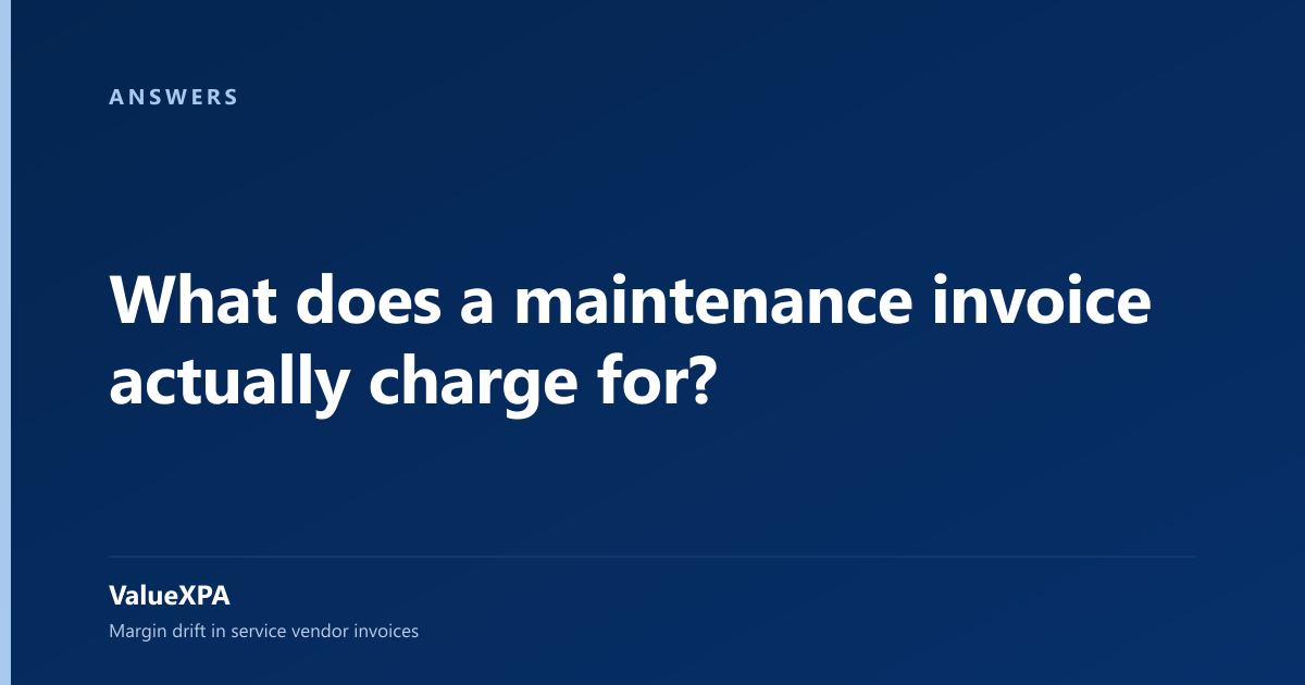 What does a maintenance invoice actually charge for?