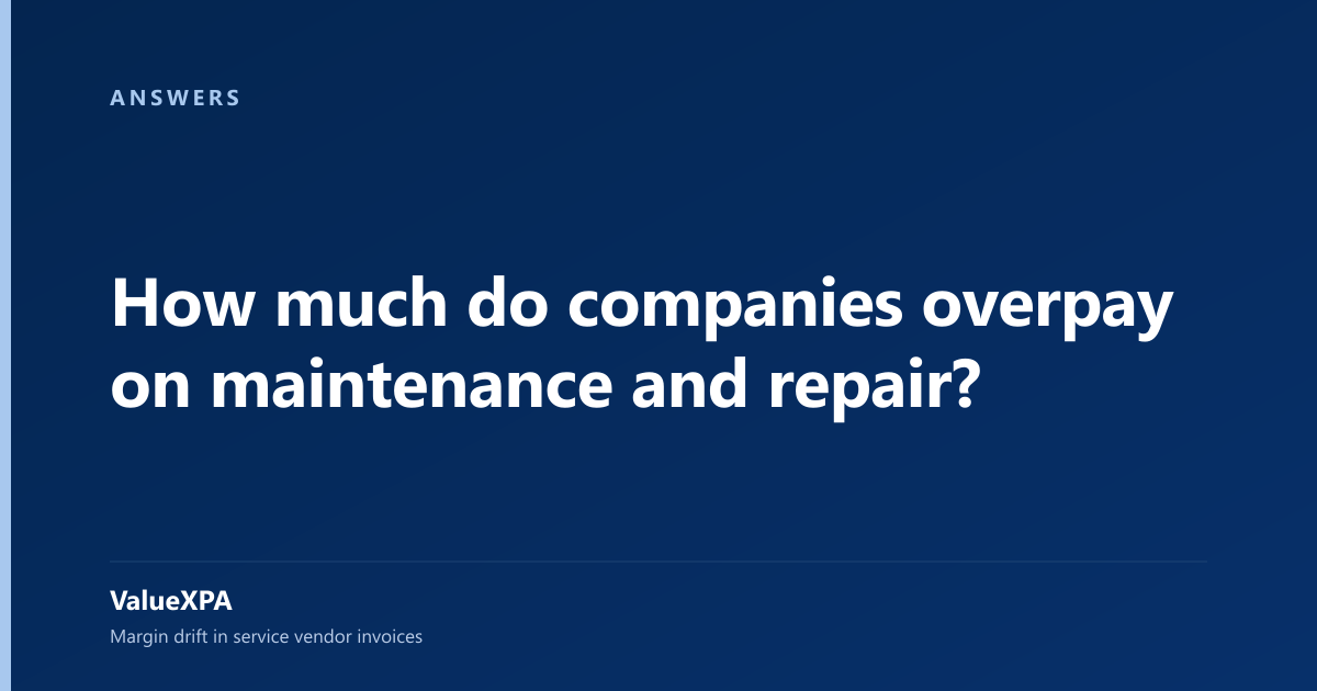 How much do companies overpay on maintenance and repair?