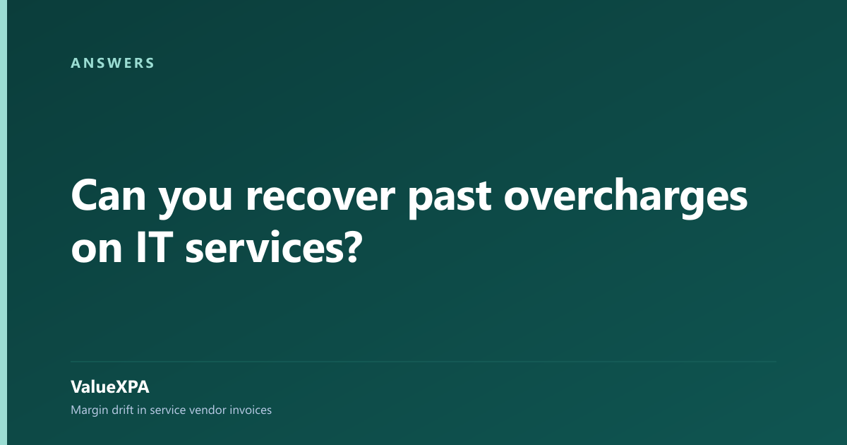 Can you recover past overcharges on IT services?