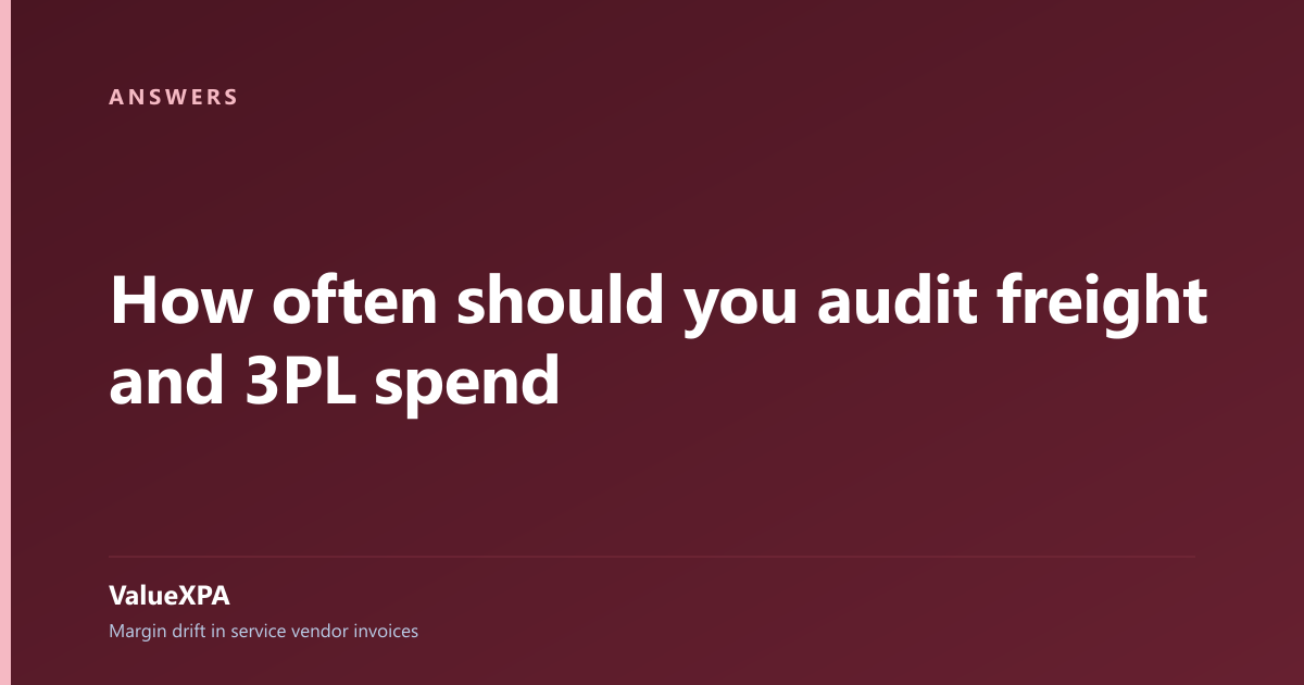 How often should you audit freight and 3PL spend