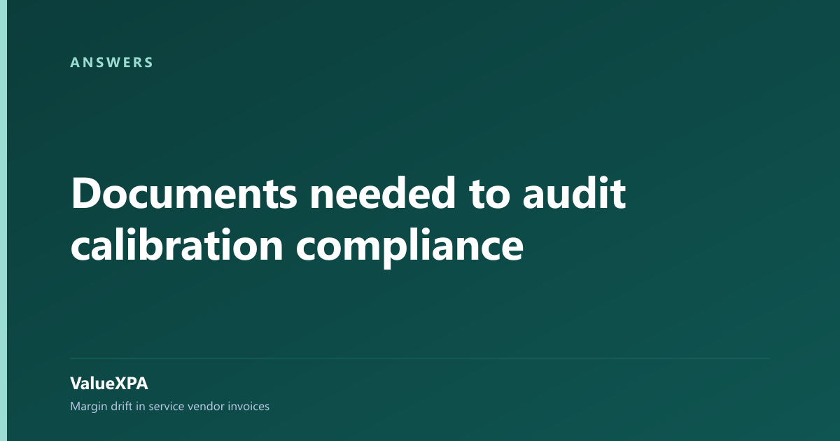 Documents needed to audit calibration compliance