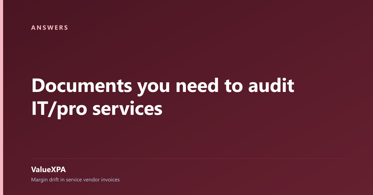 Documents you need to audit IT/pro services