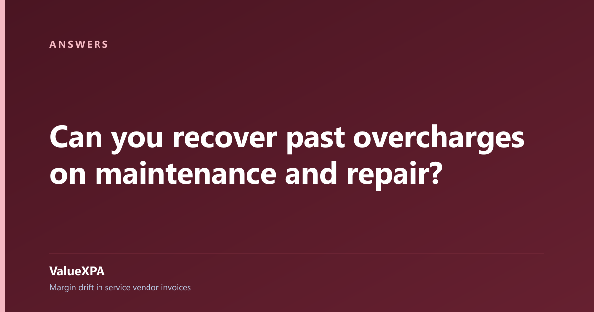 Can you recover past overcharges on maintenance and repair?