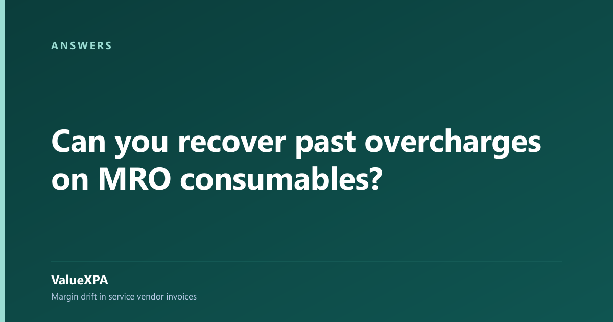 Can you recover past overcharges on MRO consumables?