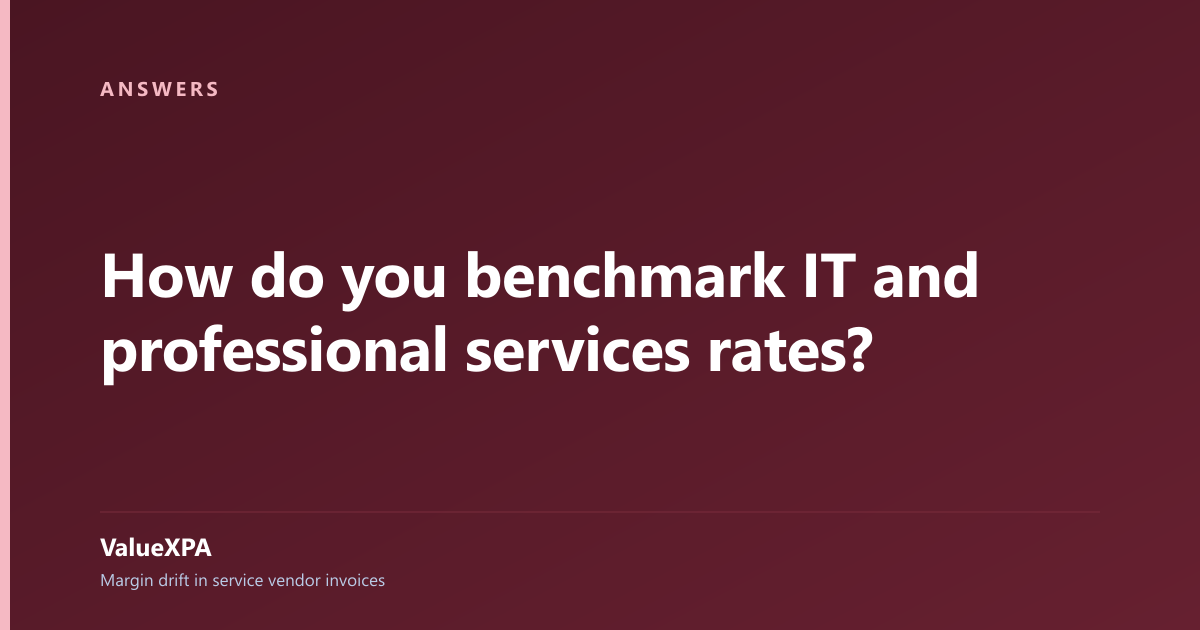How do you benchmark IT and professional services rates?