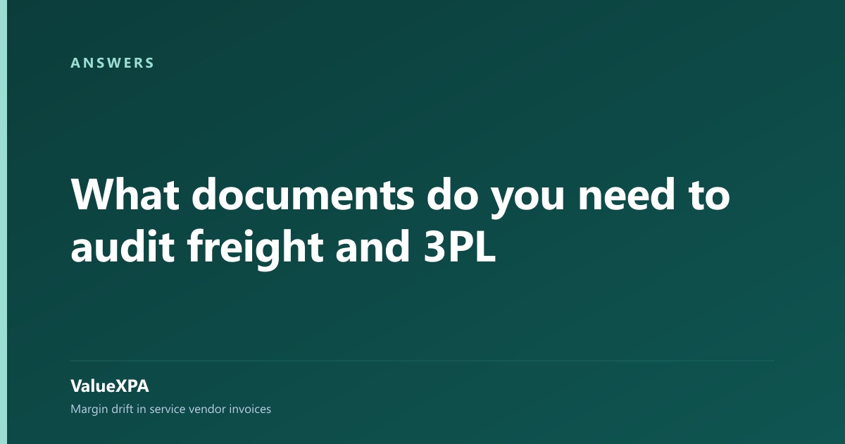 What documents do you need to audit freight and 3PL