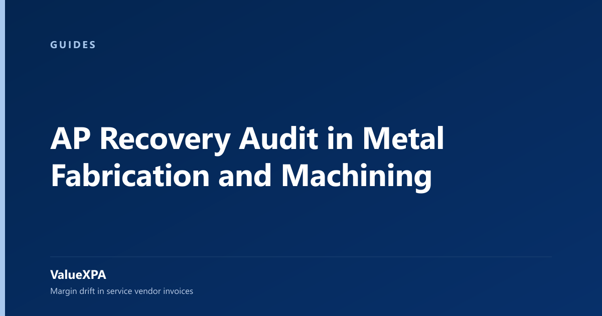 AP Recovery Audit in Metal Fabrication and Machining