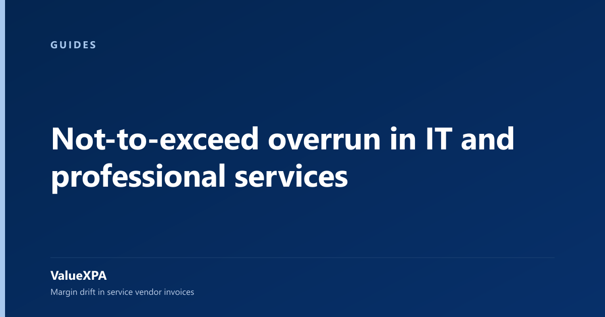 Not-to-exceed overrun in IT and professional services