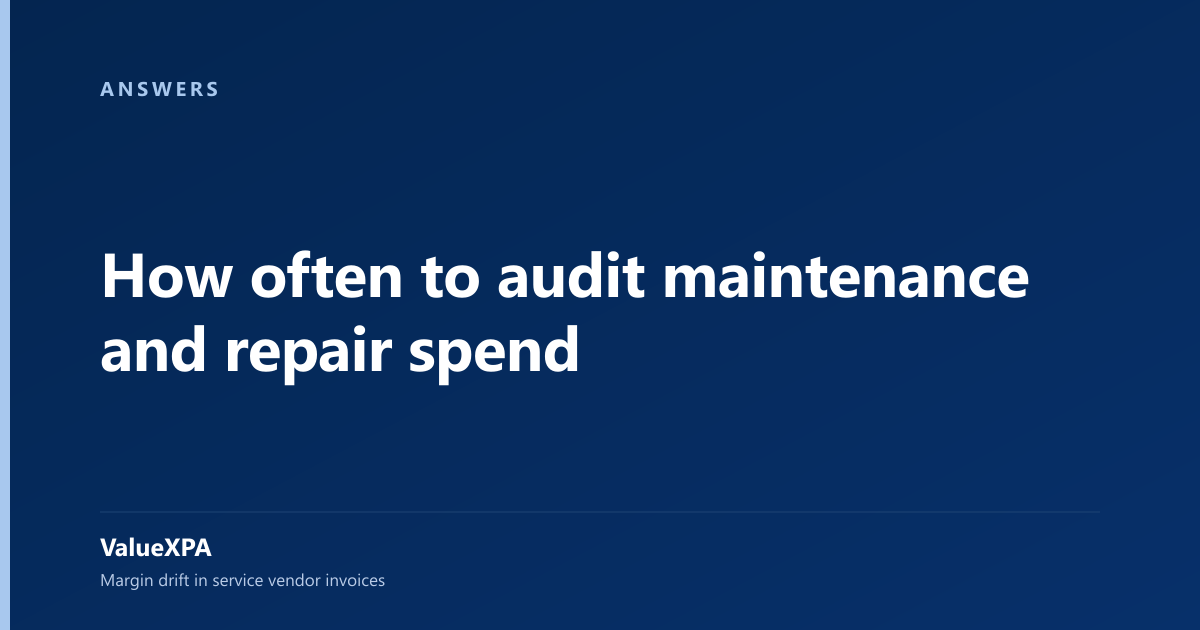How often to audit maintenance and repair spend