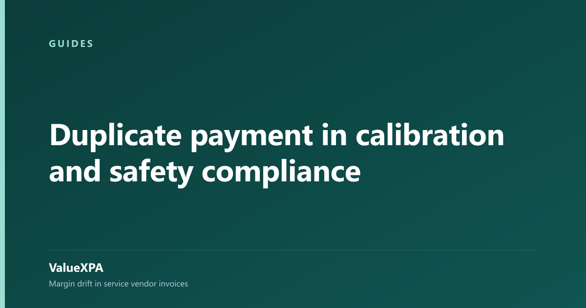 Duplicate payment in calibration and safety compliance