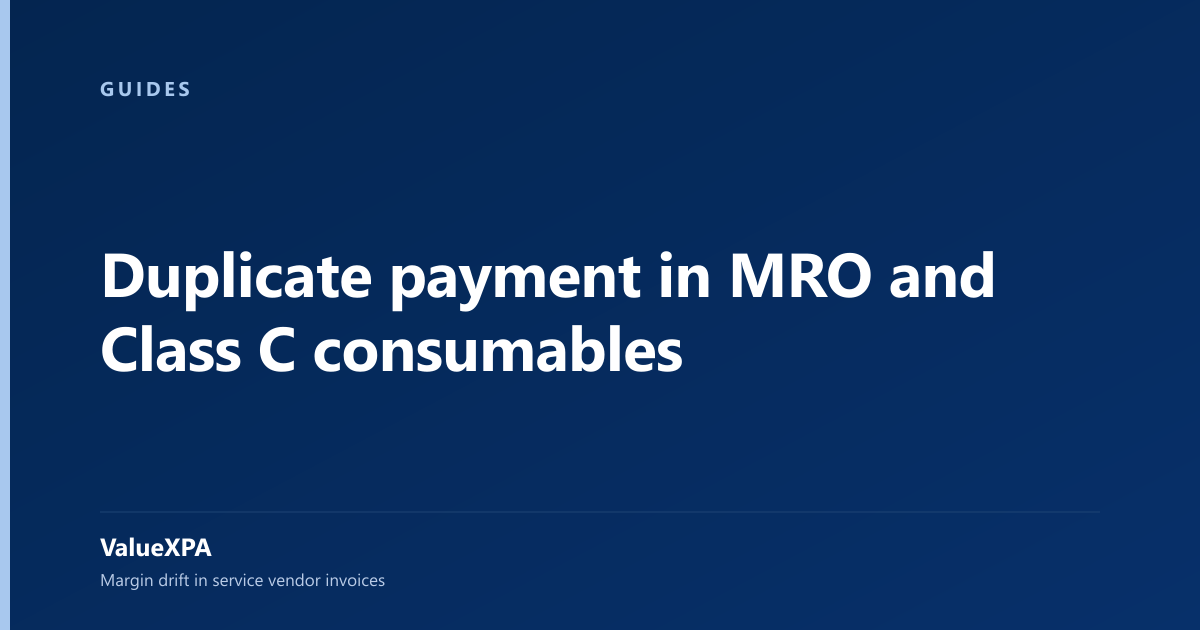 Duplicate payment in MRO and Class C consumables