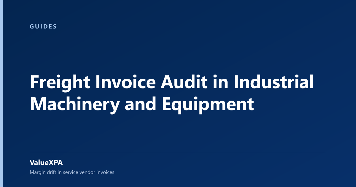 Freight Invoice Audit in Industrial Machinery and Equipment