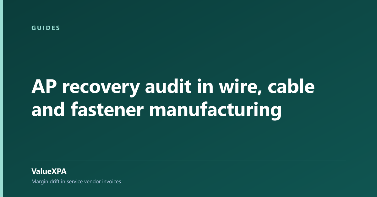 AP recovery audit in wire, cable and fastener manufacturing