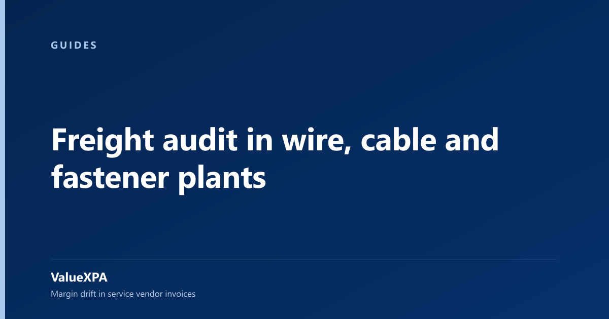 Freight audit in wire, cable and fastener plants