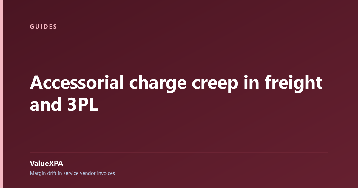 Accessorial charge creep in freight and 3PL