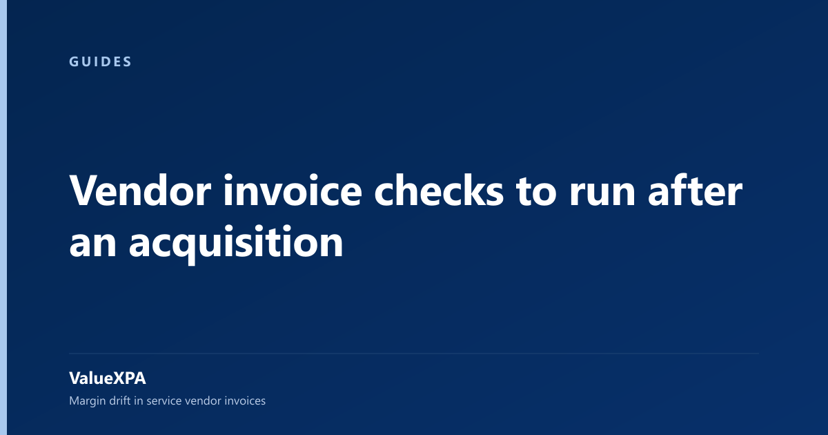 Vendor invoice checks to run after an acquisition