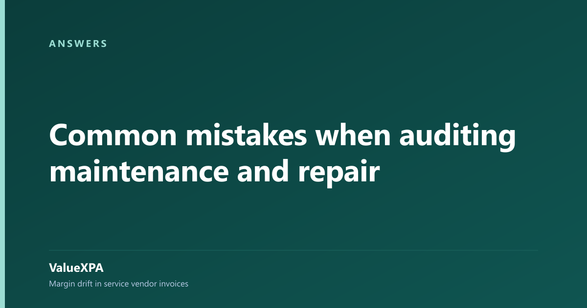 Common mistakes when auditing maintenance and repair