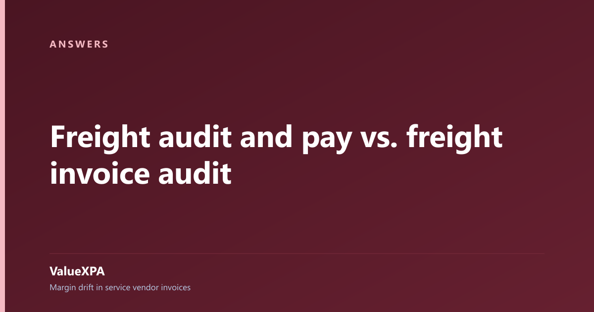 Freight audit and pay vs. freight invoice audit