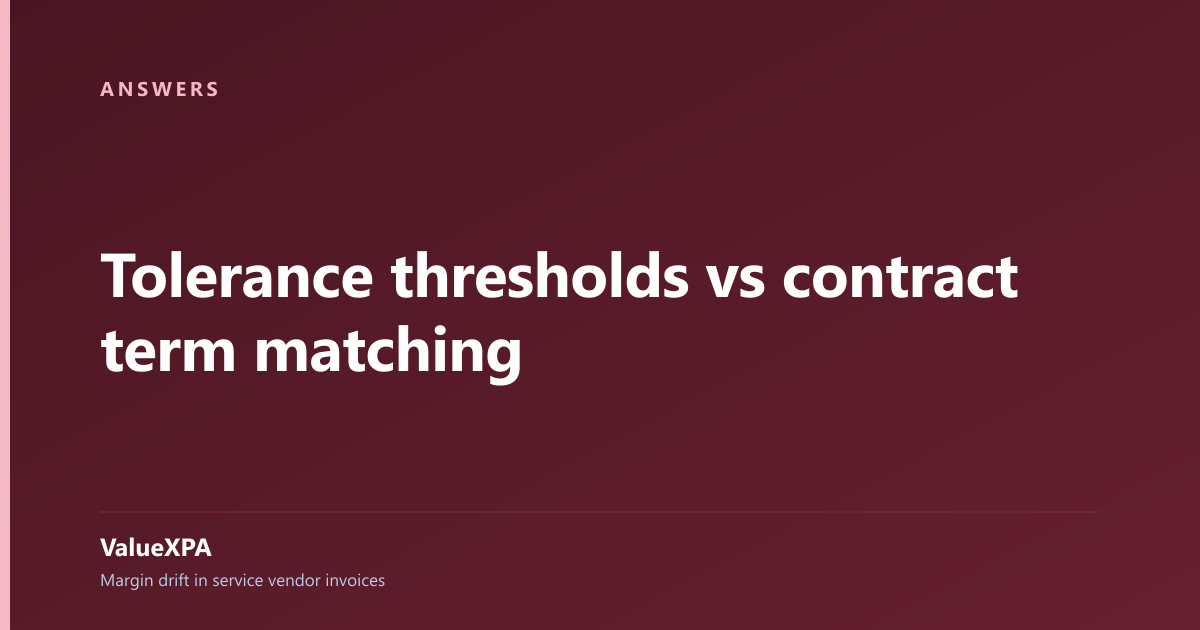 Tolerance thresholds vs contract term matching