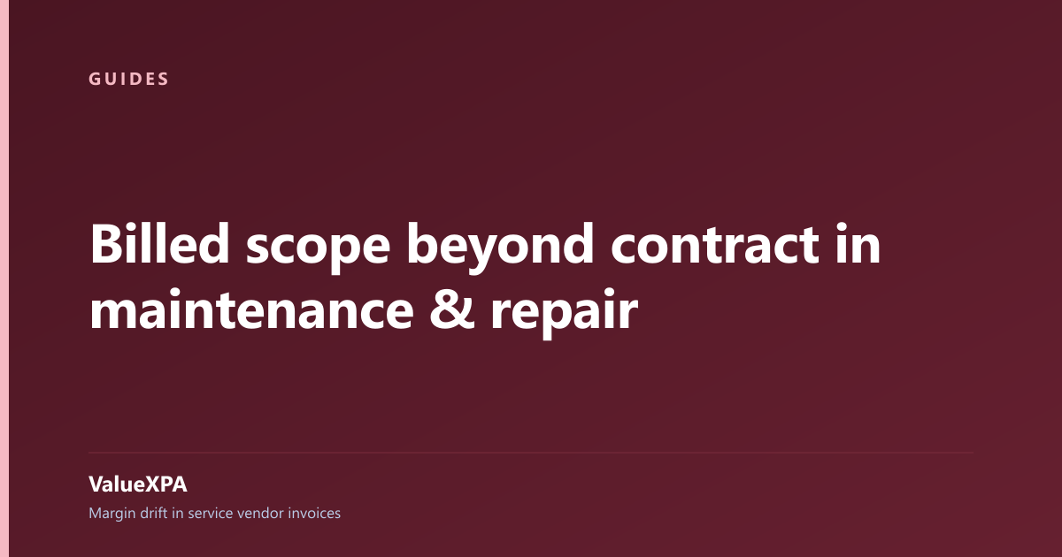 Billed scope beyond contract in maintenance & repair